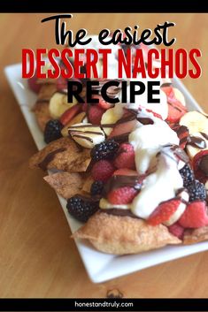 the dessert nachos recipe is made with fresh fruit, chocolate and yogurt