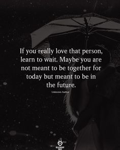 a woman holding an umbrella with the quote if you really love that person, learn to wait