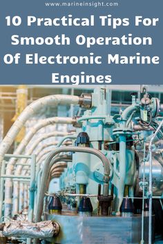 an industrial machine with the words 10 practical tips for smooth operation of electronic marine engines