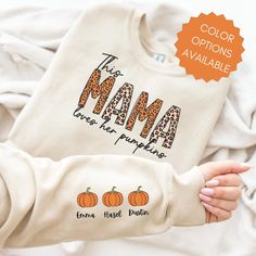 Mama loves her pumpkins kids names on sleeve sweatshirt, Pumpkin Fall Shirt, Thanksgiving Tee, Cute Fall Shirt, Women's Graphic shirt Graphic Shirts Women, Cute Fall Shirt, Mama Sweater, Thanksgiving Tee, Pumpkin Sweatshirts, Fall Clothing, Kids Names, Pumpkin Fall, Fall Shirt