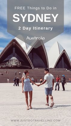 a man and woman holding hands in front of the sydney opera building with text overlay that reads free things to do in sydney day itiner