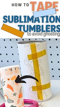 the instructions for how to tape sublimation tumblers