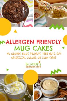 there are many different cakes and desserts in this collage with the words, allergen friendly mug cakes no gluen, eggs, peanuts, tree nuts, artificial colors or corn syrup