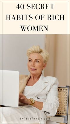 a woman sitting in front of a laptop computer with the title, 40 secret habitts of rich women