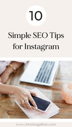 a person using a laptop on top of a wooden table with text overlay that reads 10 simple seo tips for instagram