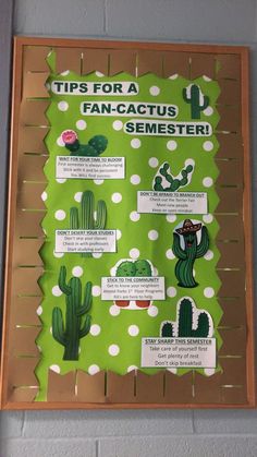 a bulletin board with cactuses and other things on it that says tips for a fan - cactus semester