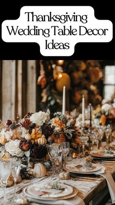 Thanksgiving wedding table with cozy decor featuring rustic centerpieces, seasonal colors, and elegant settings for a festive celebration Fall Tablescapes Elegant, Wedding Table Decor Ideas, Cozy Table, Thanksgiving Wedding, Table Decor Ideas, Rustic Centerpieces, Fall Tablescapes, Elegant Centerpieces