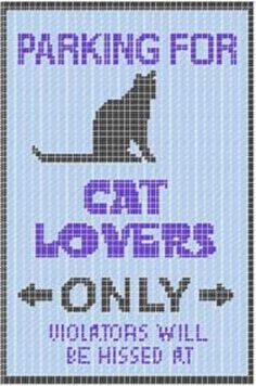 a cross stitch pattern with the words parking for cat lovers only and a blue background