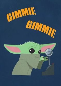 a baby yoda looking through a magnifying glass with the words gimmie on it