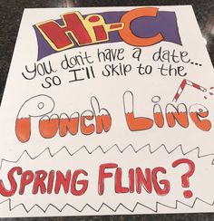 a sign that says, if you don't have a date so i'll skip to the punch line spring fling?