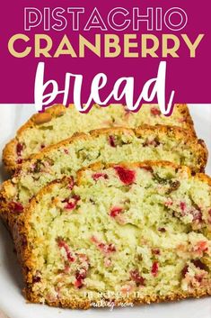 cranberry bread on a plate with text overlay that reads, pistachio cranberry bread