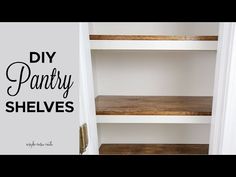 an empty pantry shelf with the words diy pantry shelves above it