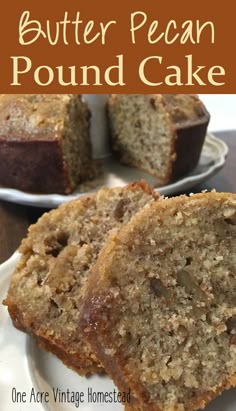 two slices of butter pecan pound cake on a plate with the rest of the loaf in the background