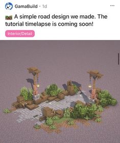 an image of a small island made out of rocks and plants with text that reads, a simple road design we made the editorial time lapse is coming soon