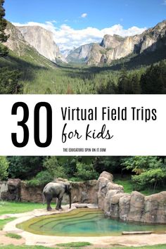 an elephant standing in the grass with mountains behind it and text overlay that reads 30 virtual field trips for kids