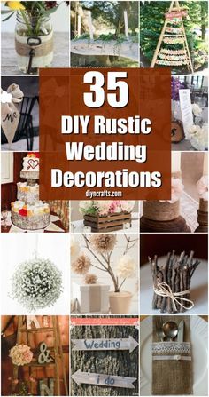 wedding decorations with the words 35 diy rustic wedding decorations on top and below them