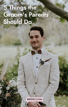 a man in a suit and bow tie with the words 5 things the groom's parents should do