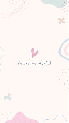 a card with the words you're wonderful written in pink, blue and white