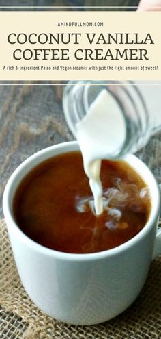 a person pouring milk into a cup of coffee with the words coconut vanilla coffee creamer