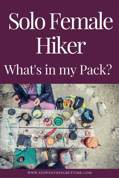 a person sitting at a table with food on it and the words solo female hiker what's in my pack?