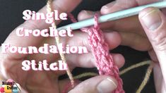 two hands are holding yarn and crocheting together with the words, single crochet foundation stitch