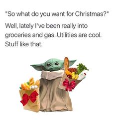 an image of a baby yoda in a bag with christmas decorations on it and the caption says, so what do you want for christmas? well, i've been really really