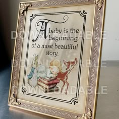 a baby is the beginning of a most beautiful story, framed in gold and white