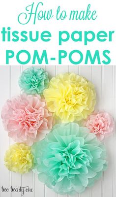 how to make tissue paper pom - poms with the text, how to make tissue paper pom poms