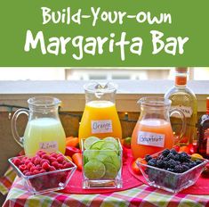 build - your - own margarita bar with fresh fruit, juice and drinks on it