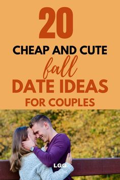 two people sitting on a bench with text overlay reading 20 cheap and cute fall date ideas for couples