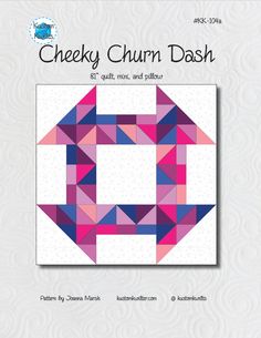 the cover of cheeky churn dash quilt pattern is shown in pink, blue and purple