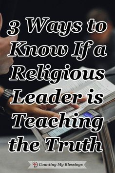 Jesus gave those who were willing to listen, 3 simple things to look for to know if a religious leader is teaching the truth. Find them here... Mixed Messages, Bible Knowledge, Christian Encouragement, Biblical Quotes