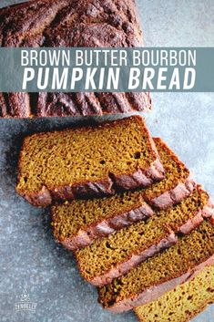 slices of brown butter bourbon pumpkin bread stacked on top of each other with text overlay