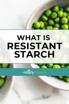 two white bowls filled with green peas on top of a marble counter next to the words, what is resistant starch?