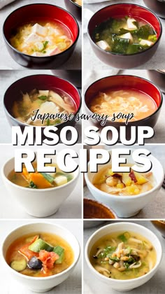 several pictures of different soups in red bowls and white bowls with the words miso soup recipes on them