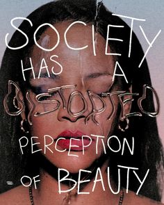 a woman's face with the words society has a perception of beauty on it