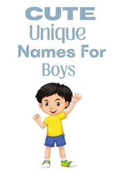 a boy with his hands up and the words cute unique names for boys