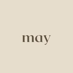 the word may written in brown on a beige background