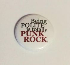 Being Polite is Totally Punk Rock Pinback Button or Magnet 1 or 1.5 Inch - Etsy Canada Marla Singer, Punk Patches, Milwaukee Wi, Rock On, Yandere Simulator, Pinback Button, Roller Derby