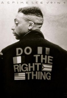 a black and white photo of a man wearing a jacket that says do the right thing