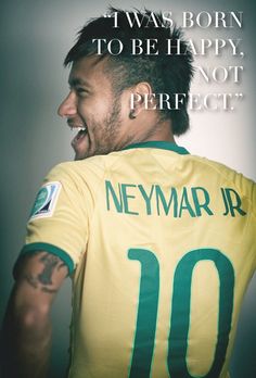 a man in a soccer uniform with a quote on the back of his shirt that says, i was born to be happy, not perfect