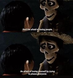 a movie scene with the words don't be afraid of losing people, be afraid of losing yourself by trying to please everyone