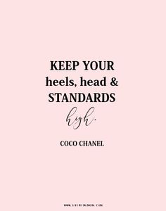 the quote keep your heels, head & standards by coco chanel on pink background