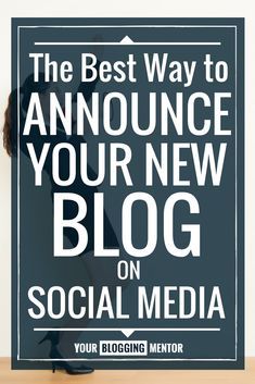 the best way to announce your new blog on social media is using it