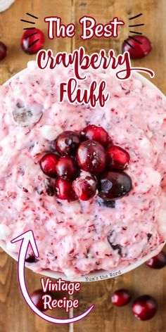 the best cranberry fluff recipe is in a bowl with cherries on top