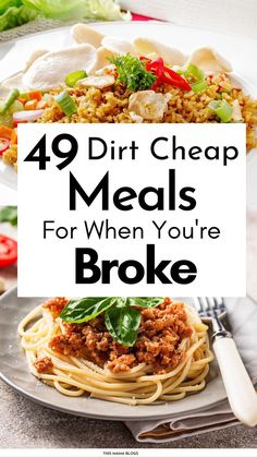 a plate with spaghetti, meat and vegetables on it that says 40 dirt cheap meals for when you're broke