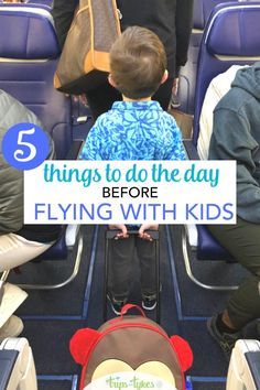 people sitting in seats on an airplane with the words 5 things to do the day before flying with kids