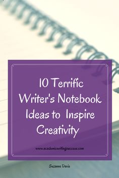 a spiral notebook with the words 10 terrible writer's notebook ideas to inspire creativity