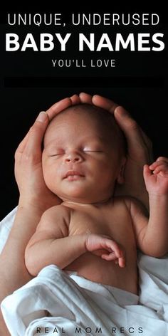 a woman holding a baby in her arms with the caption unique, underused baby names you'll love