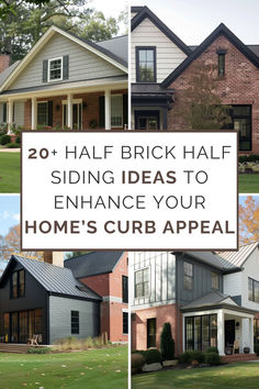 four different houses with the words 20 half brick half siding ideas to enhance your home's curb appeal